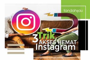 Hemat Mengakses Instagram