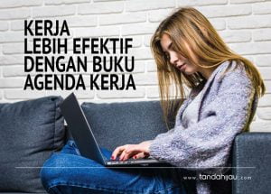 Kerja Lebih Efektif Dengan Buku Agenda Kerja