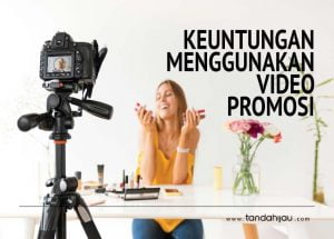 Keuntungan Video Promosi