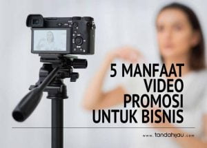 Manfaat Video Promosi