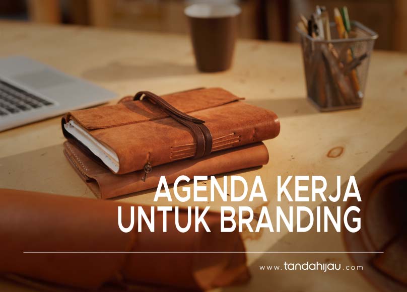 Agenda Kerja Untuk Branding