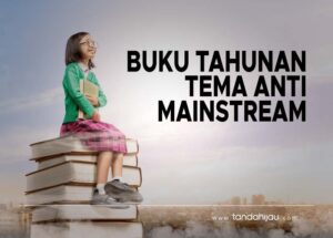 Buku Tahunan Tema Anti Mainstream